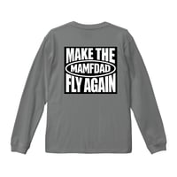 MAKE THE MAMFDAD FLY AGAIN Long-Tshirts Gray