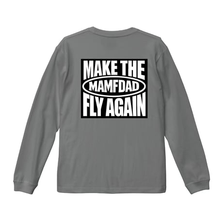 MAKE THE MAMFDAD FLY AGAIN Long-Tshirts Gray