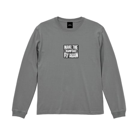 MAKE THE MAMFDAD FLY AGAIN Long-Tshirts Gray