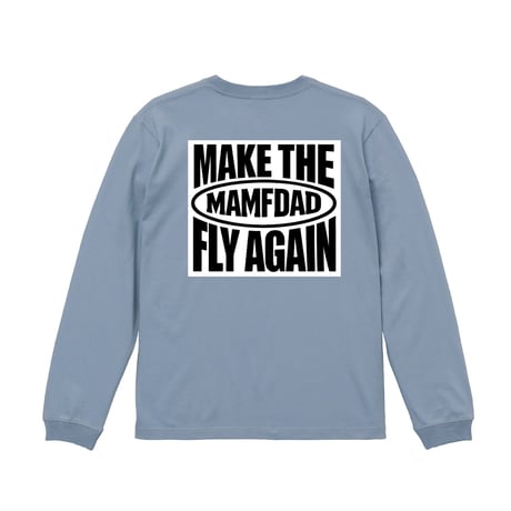 MAKE THE MAMFDAD FLY AGAIN Long-Tshirts Sky Blue