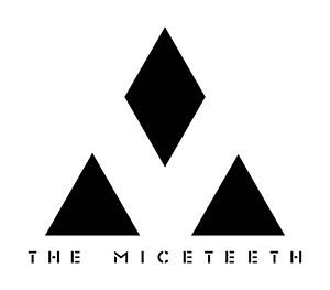 THE MICETEETH