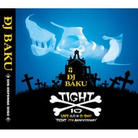 DJ BAKU "TIGHT 10"　/ Mix CD