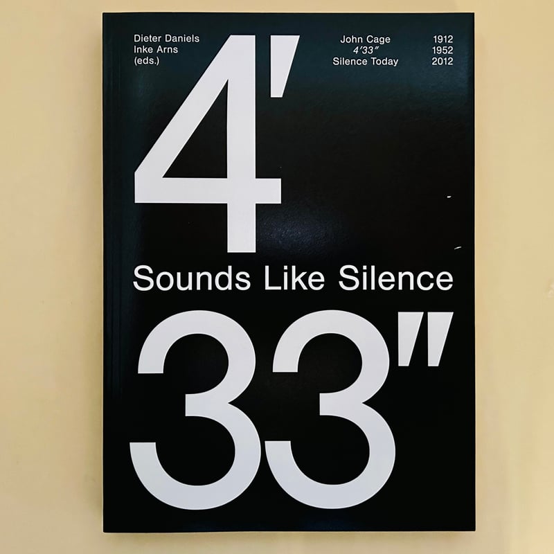 SOUNDS LIKE SILENCE - JOHN CAGE - 4'33” | 誠光社 通信販売