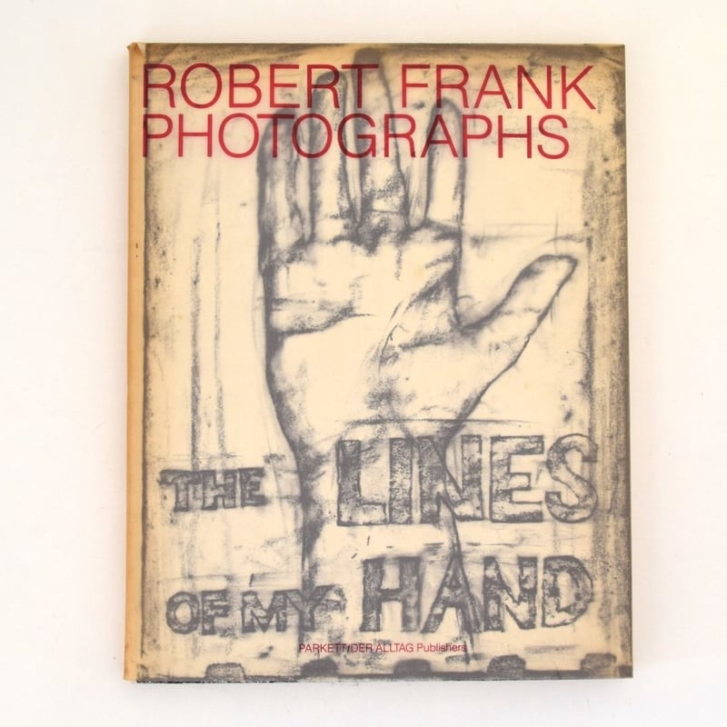 名作　Robert Frank The Lines of My Hand Amazon.co.jp: Robert Frank the Lines of My Hand : Frank, R.: 洋書
