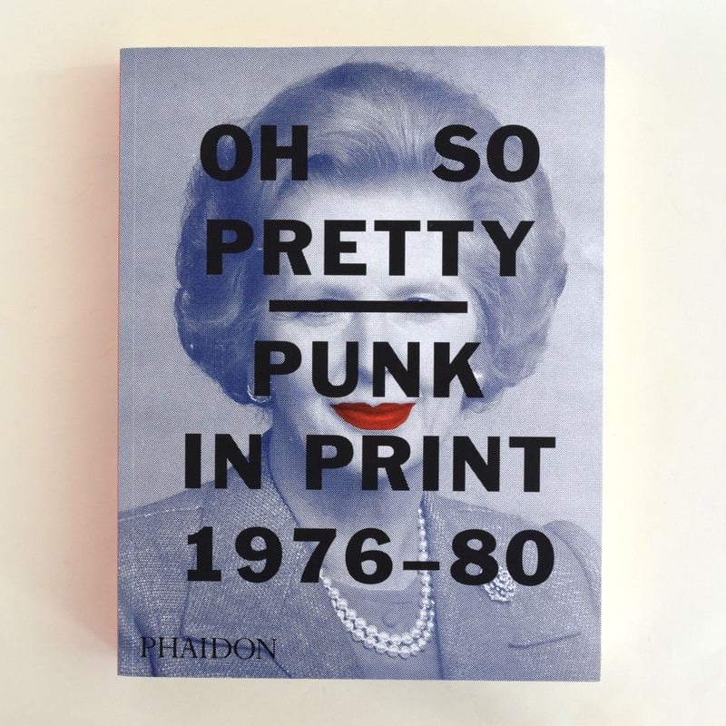 OH SO PRETTY：Punk in Print 1976-1980 | 誠光社 通信販売