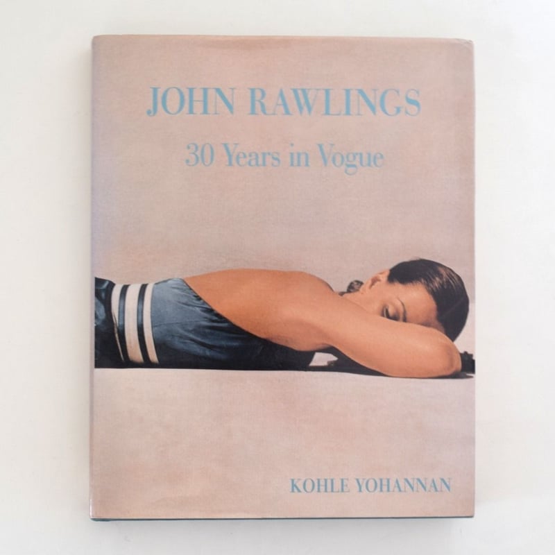 JOHN RAWLINGS:30 Years in Vogue/写真集 洋書 JOHN RAWLINGS 30 Years in Vogue | 誠光社 通信販売