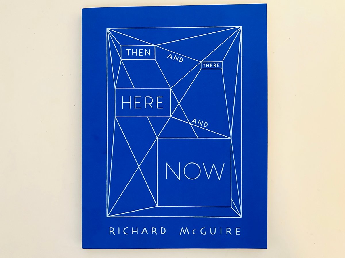 RICHARD McGUIRE THEN AND THERE, HERE AND NOW | 