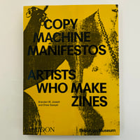 COPY MACHINE MANIFESTOS: ARTISTS WHO MAKE ZINES