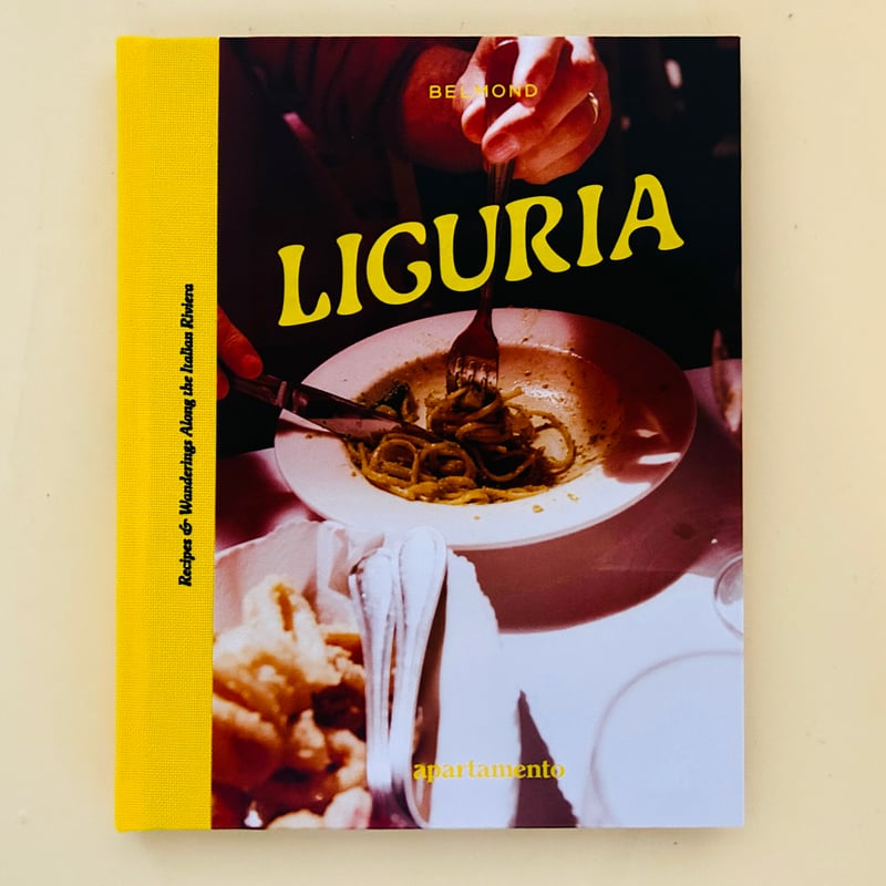 LIGURIA: Recipes & Wanderings Along the Italian