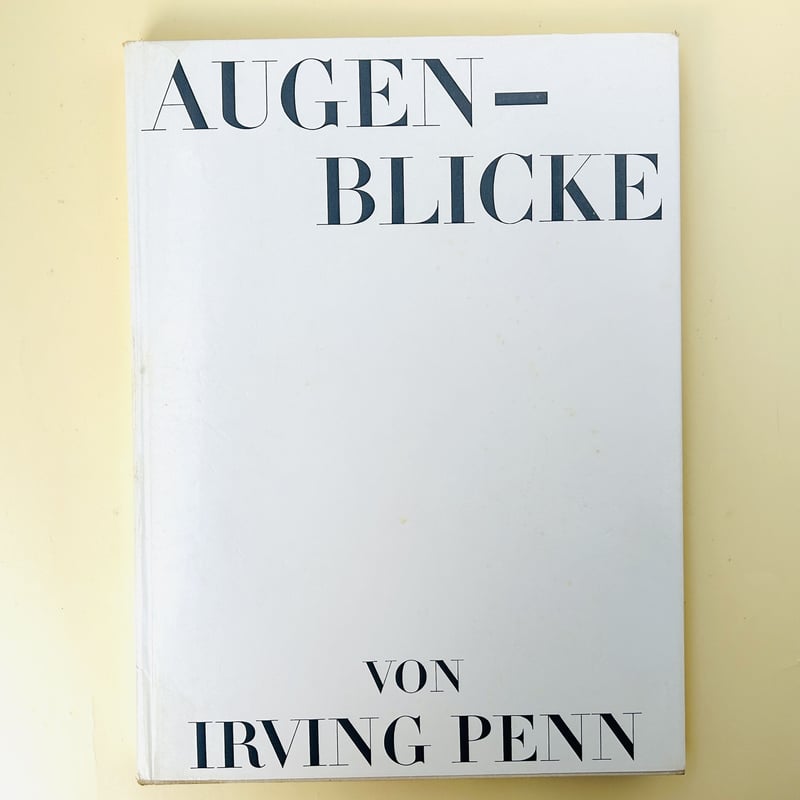 洋書 AUGEN-BLICKE IRVING PENN Augenblicke by Penn, Irving; Lieberman, Alexander: Sehr gut