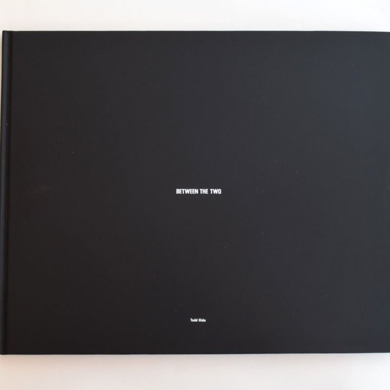 【新品・未開封】Todd Hido『Between the Two』 Todd Hido - BETWEEN THE TWO (The second printing) [USED]