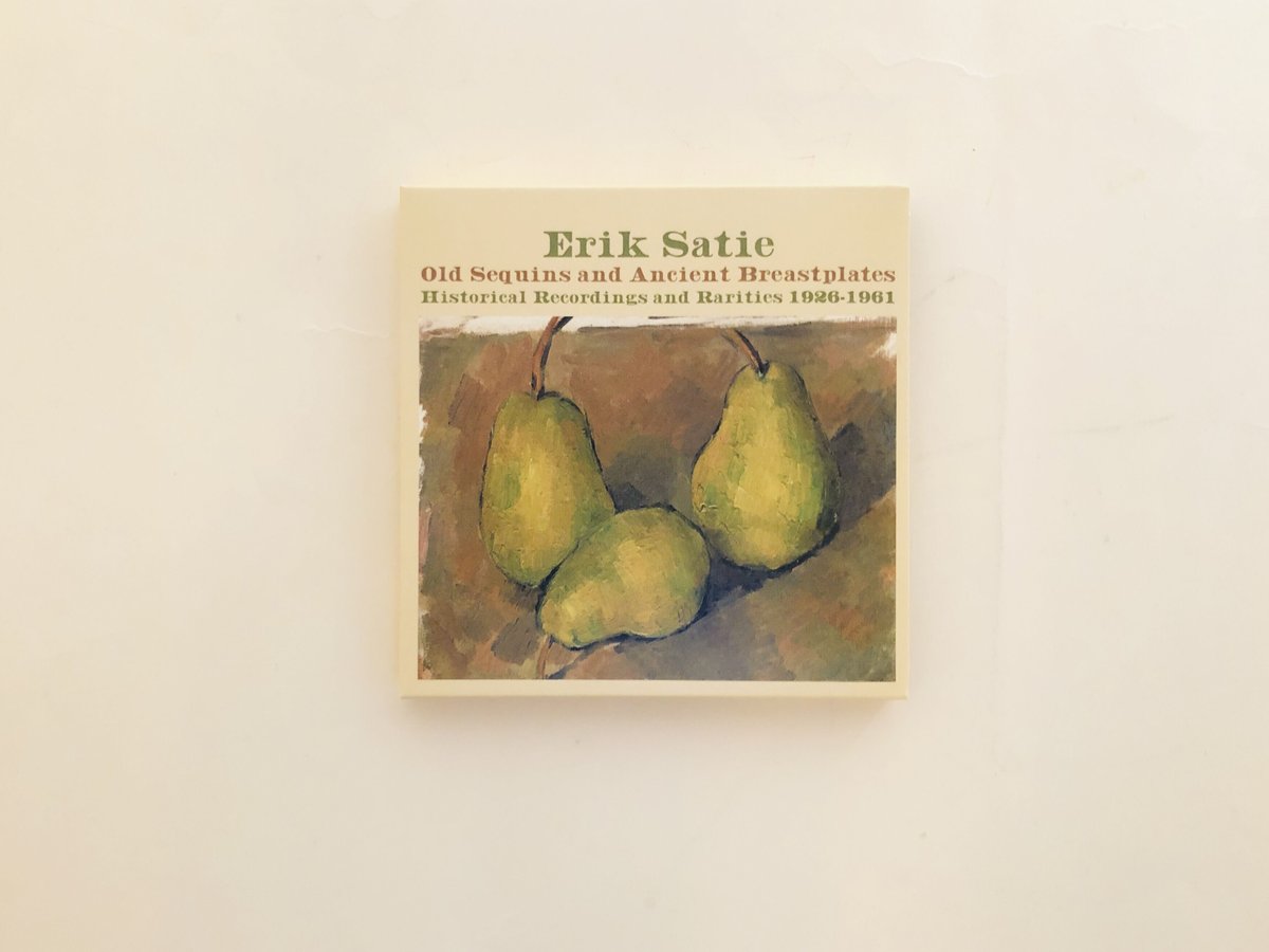 Erik Satie Old Sequins and Ancient Breastplates