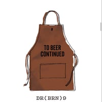 [🔴7月新発売します] DR(BN) 9   ADULT APRON  " TO BEER CONTINUED”