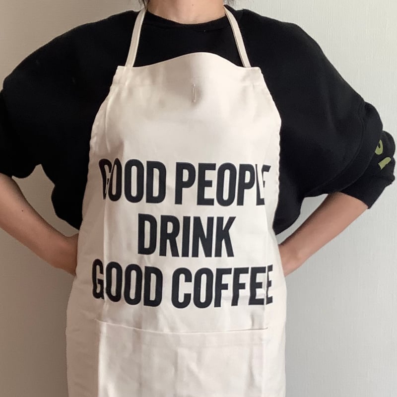 ADULT APRON #14 GOOD PEOPLE DRINK GOOD COFFEE |
