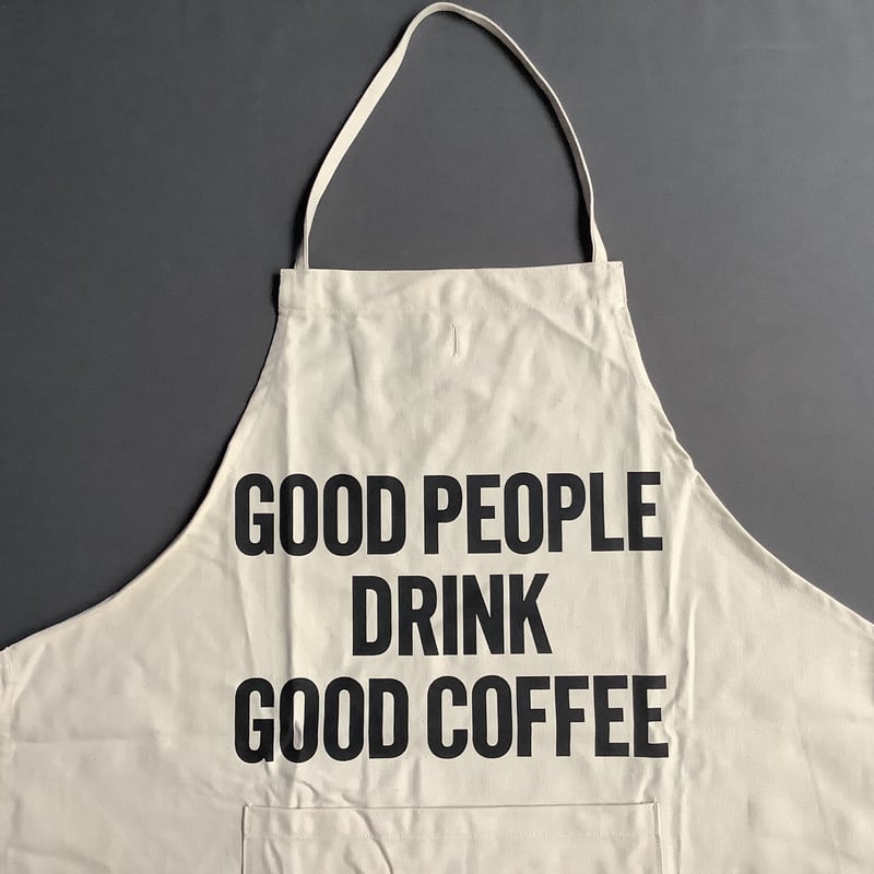 ADULT APRON #14 GOOD PEOPLE DRINK GOOD COFFEE |