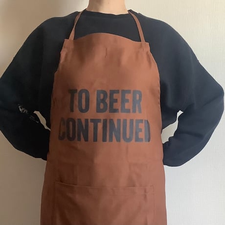 DR(BN) 9   ADULT APRON  " TO BEER CONTINUED”