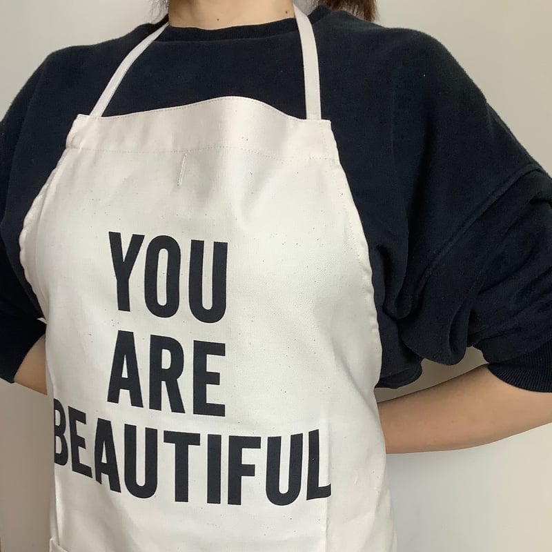 ADULT APRON #12 “ YOU ARE BEAUTIFUL