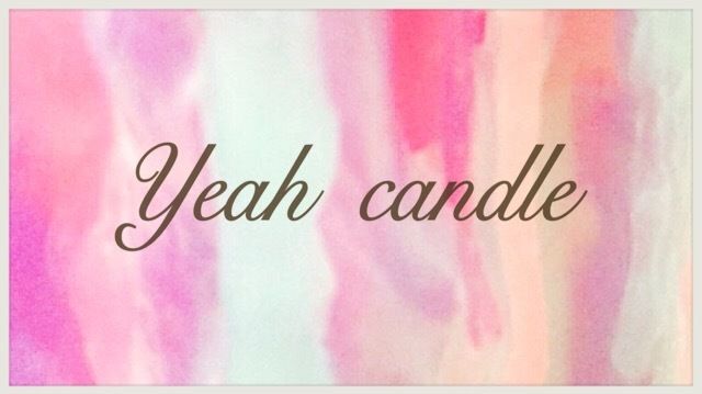 Yeah candle