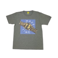 MAKE TIME T-Shirt(Gray)