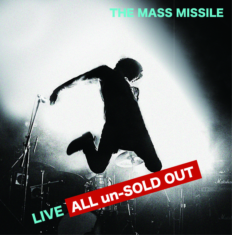 LIVE ALL un-SOLD OUT | ザ・マスミサイルONLINE SHOP