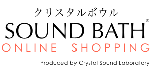 クリスタルボウル サウンド・バスSHOP | 純粋な水晶だけの専門店