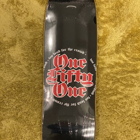 151 TOO LOUD FOR THE CROWD  Popcicle/ 9.5 Shaped