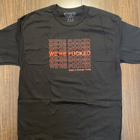 We're Fucked Tee (Black・White)