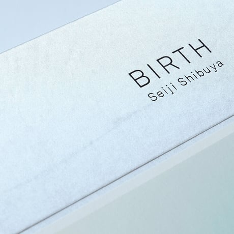 澁谷征司：Birth