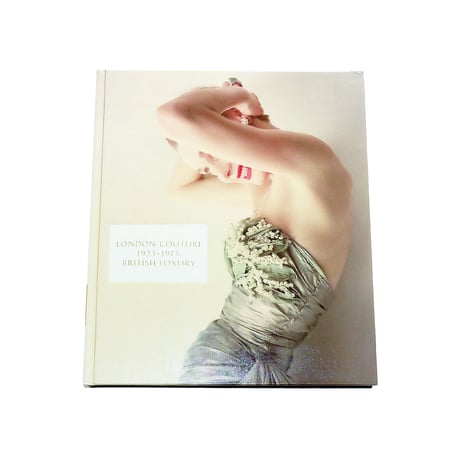 London Couture 1923-1975: British Luxury