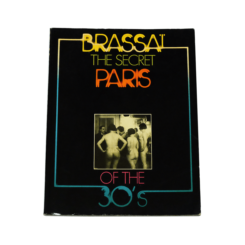 Brassai: The Secret Paris of the 30's | Book Er