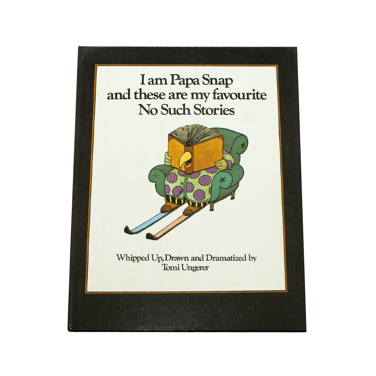 Tomi Ungerer: I am Papa Snap and there are my f