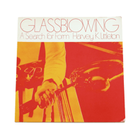 Glassblowing: Search for Form Harvey K Littleton