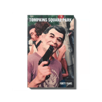 TOMPKINS SQUARE PARK: FORTY YEARS BY LIVING PROOF