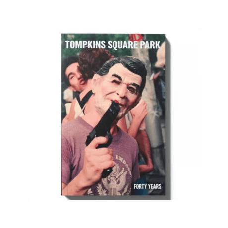 TOMPKINS SQUARE PARK: FORTY YEARS BY LIVING PROOF
