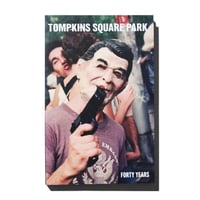 Tompkins Square Park: Forty Years”A book by Living Proof