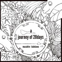 Masahiro Takekawa  solo album [a journey of 28days ]