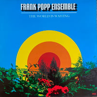 FRANK POPP ENSEMBLE / The World Is Waiting