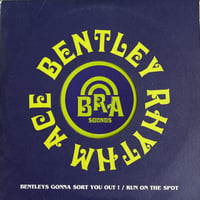 BENTLEY RHYTHM ACE / Bentleys Gonna Sort You Out ! / Run On The Spot