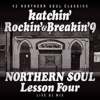 Rockin' & Breakin' 9 ~NORTHERN SOUL LESSON FOUR~