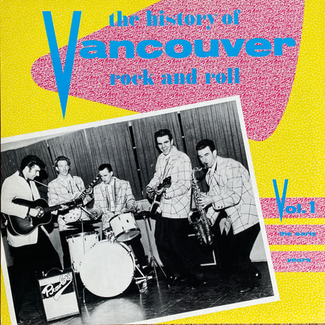 V.A. / The History Of Vancouver Rock And Roll Volume 1