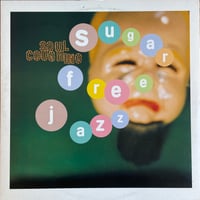 SOUL COUGHING / Sugar Free Jazz