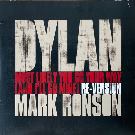 DYLAN / MARK RONSON / Most Likely You Go Your Way (And I'll Go Mine) Re-Version