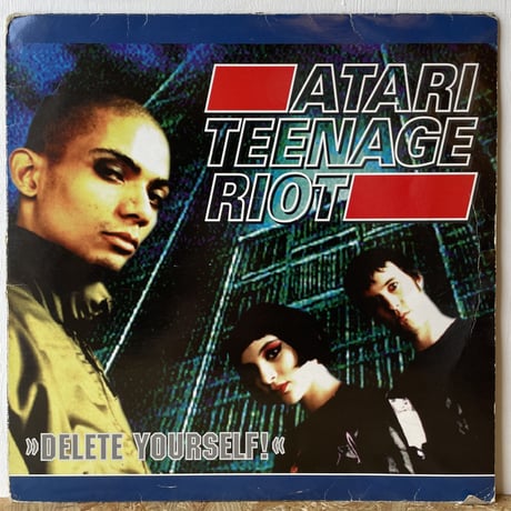 ATARI TEENAGE RIOT / Delete Yourself!