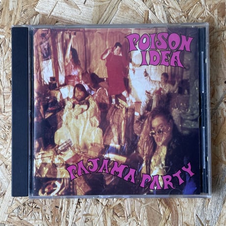 POISON IDEA / Pajama Party