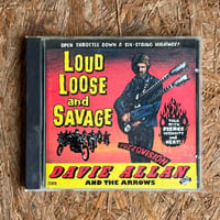 DAVIE ALLAN &THE ARROWS / Loud, Loose And Savage