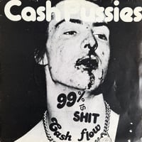 CASH PUSSIES / 99% Is Shit