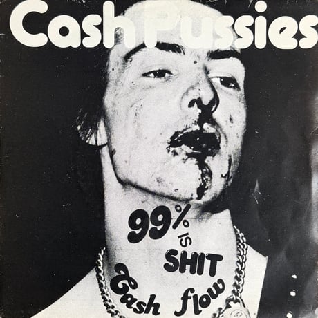CASH PUSSIES / 99% Is Shit