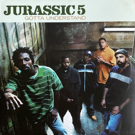 JURASSIC 5 / Gotta Understand