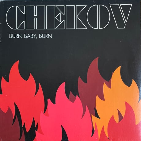CHEKOV / Burn Baby, Burn
