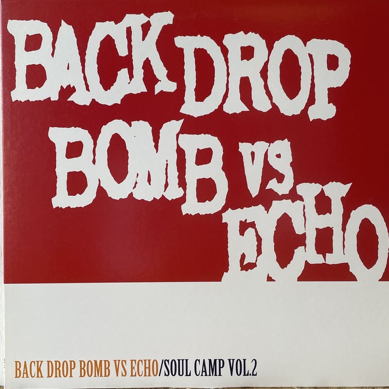 BACK DROP BOMB vs ECHO / Soul Camp Vol.2 | Osci